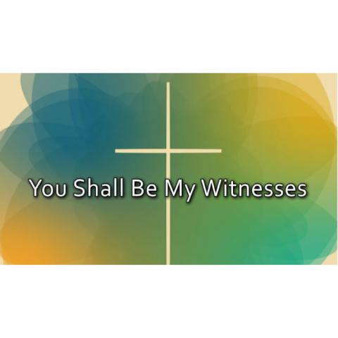 You shall be my witnesses 